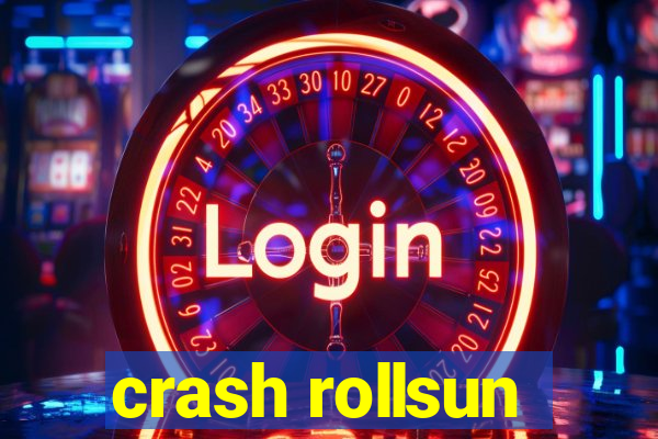 crash rollsun