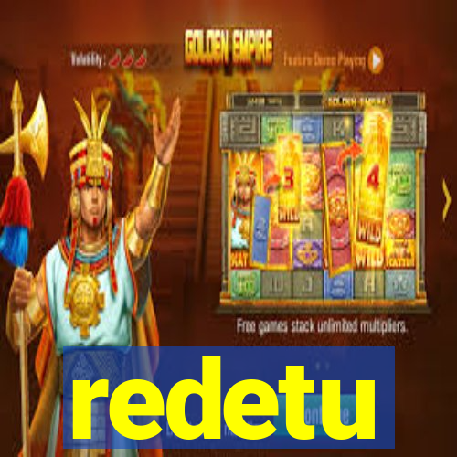 redetu