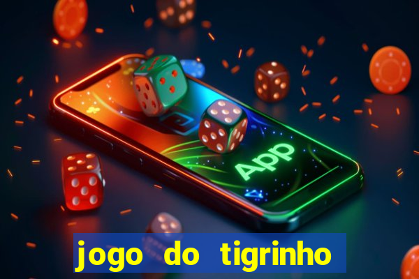 jogo do tigrinho deposito de 10 reais