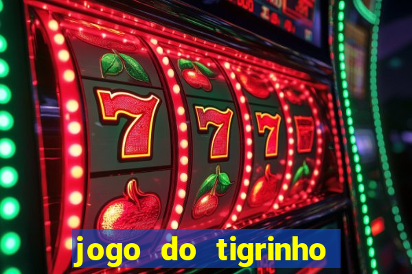 jogo do tigrinho deposito de 10 reais