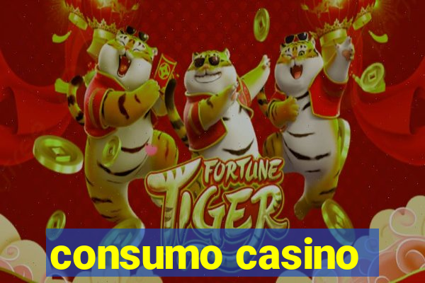 consumo casino