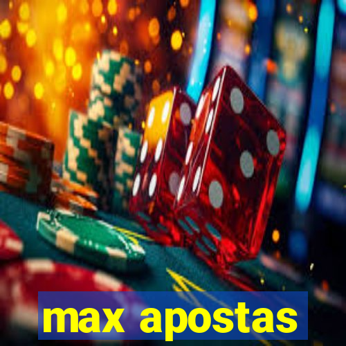 max apostas