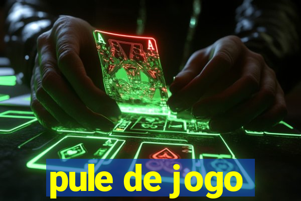 pule de jogo