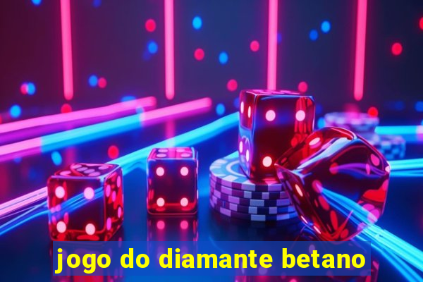 jogo do diamante betano