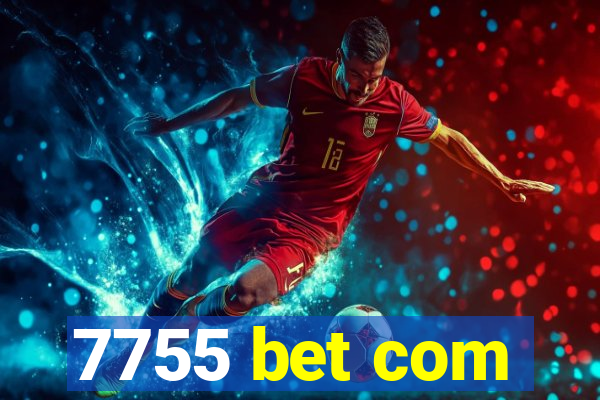 7755 bet com