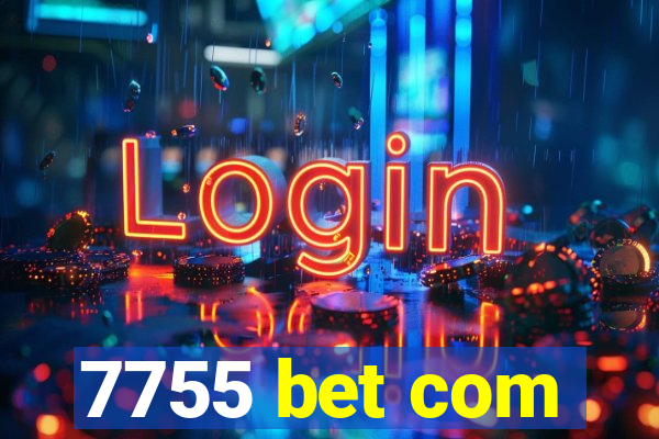 7755 bet com