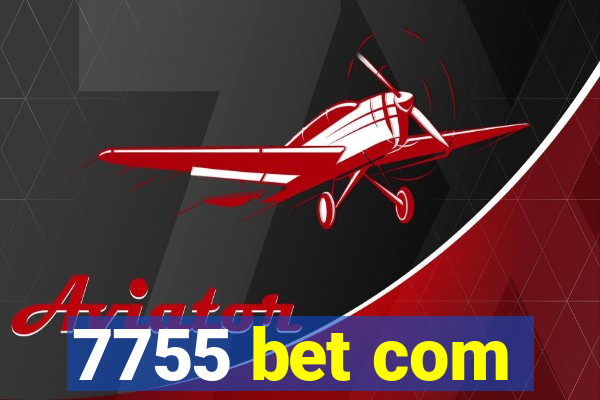 7755 bet com