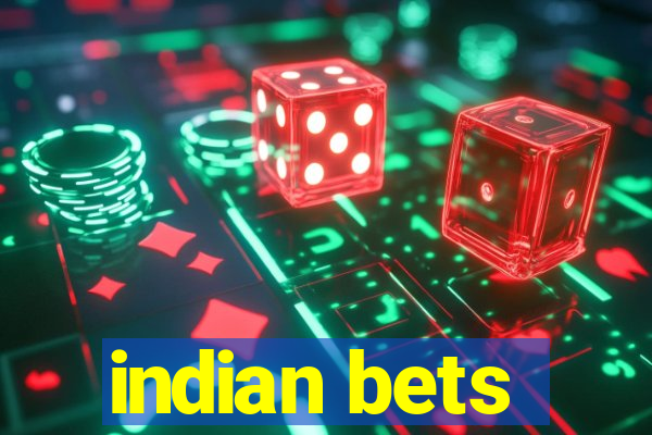 indian bets