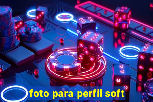 foto para perfil soft