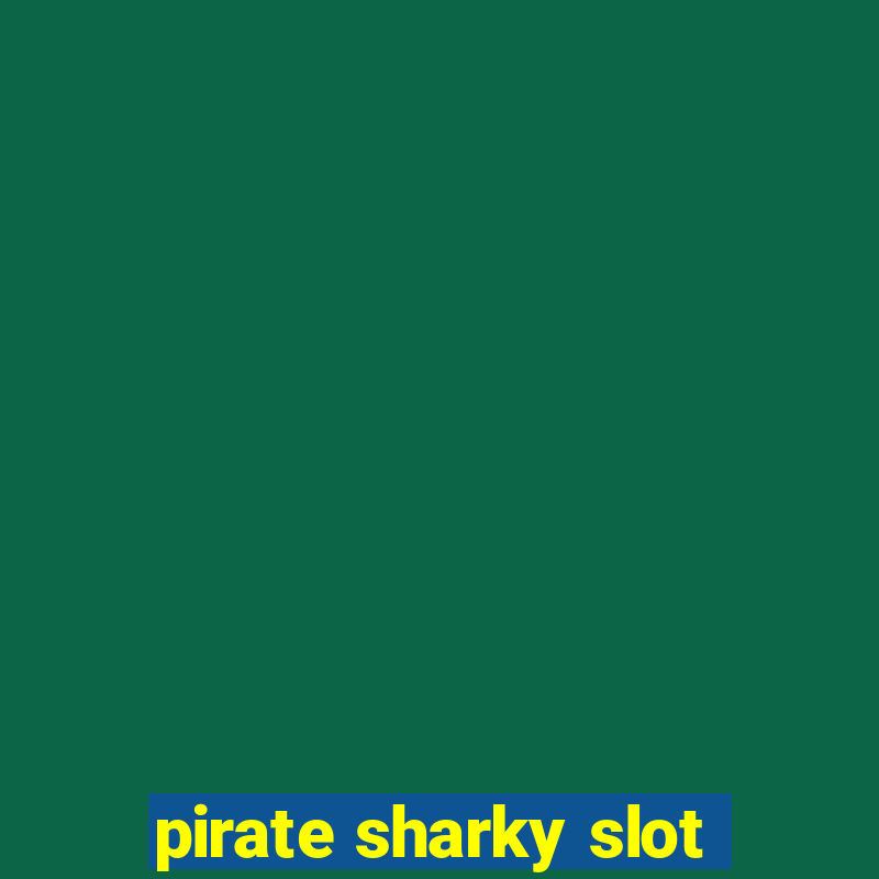 pirate sharky slot