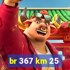 br 367 km 25