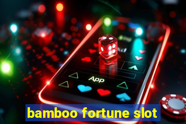 bamboo fortune slot