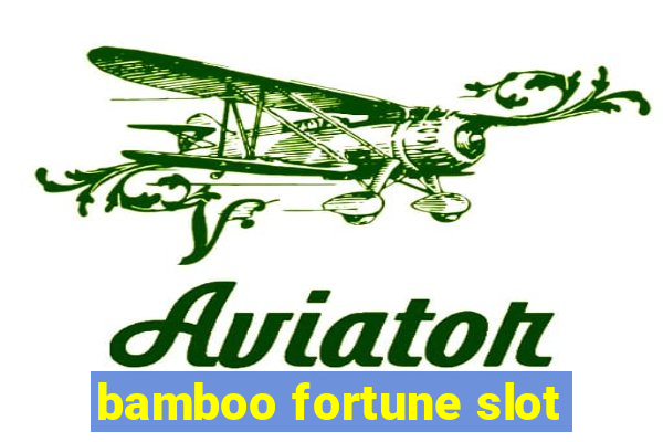 bamboo fortune slot