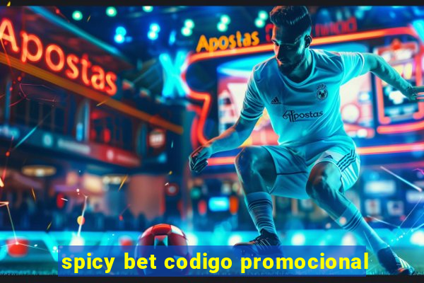 spicy bet codigo promocional