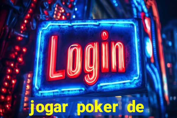 jogar poker de gra?a online