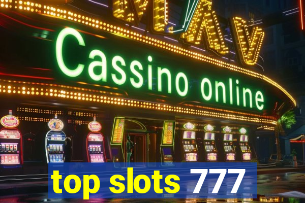 top slots 777