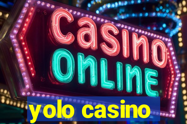 yolo casino