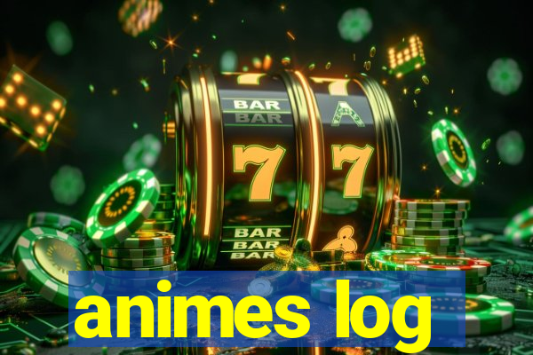 animes log