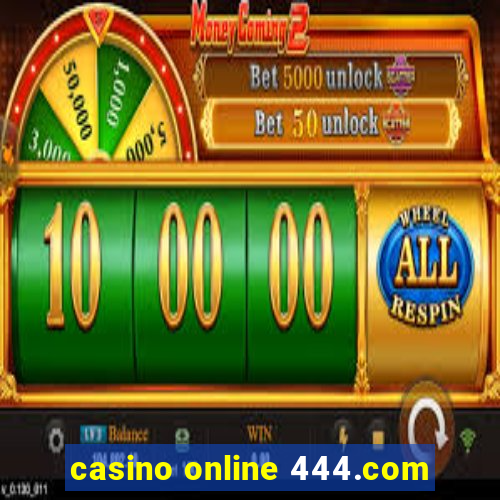 casino online 444.com