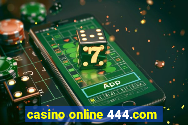 casino online 444.com