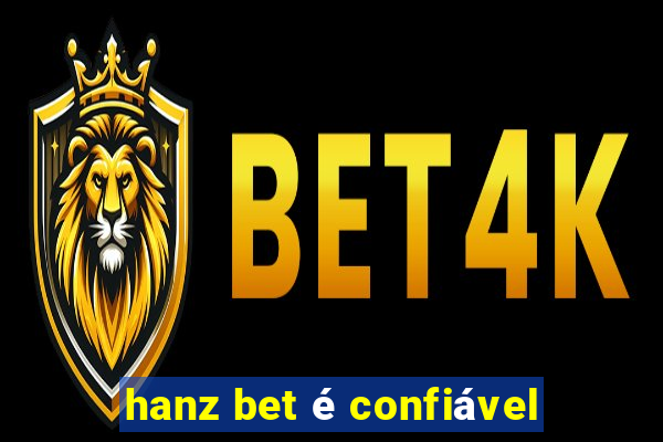 hanz bet é confiável