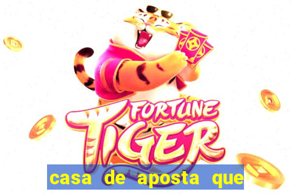 casa de aposta que tem o jogo do tigre