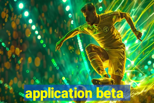 application beta