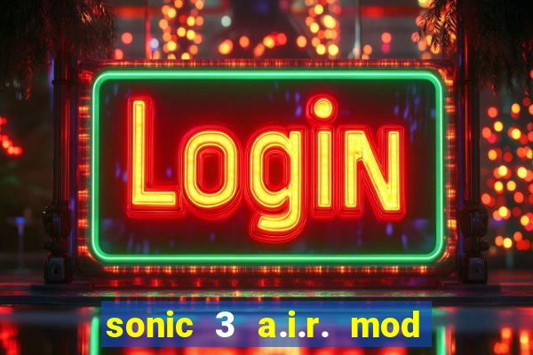 sonic 3 a.i.r. mod extra slot