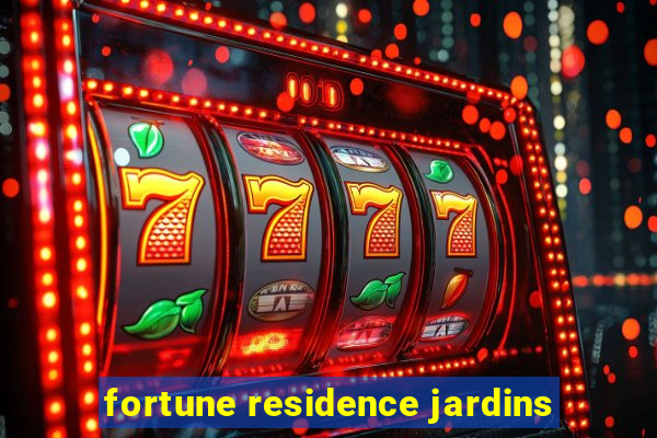 fortune residence jardins