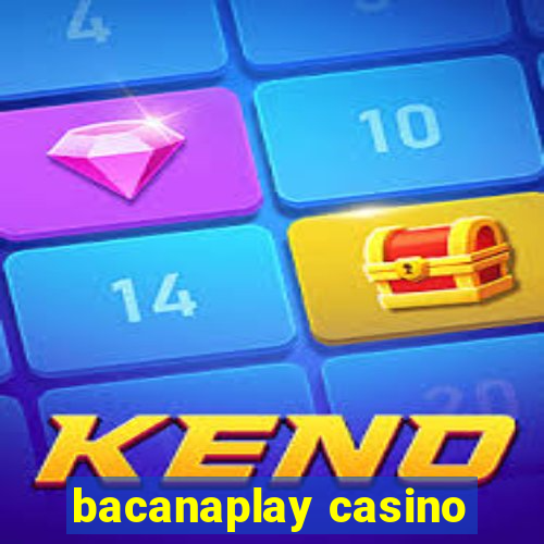 bacanaplay casino