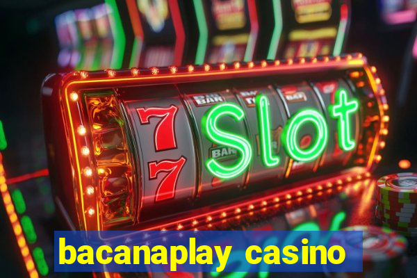 bacanaplay casino