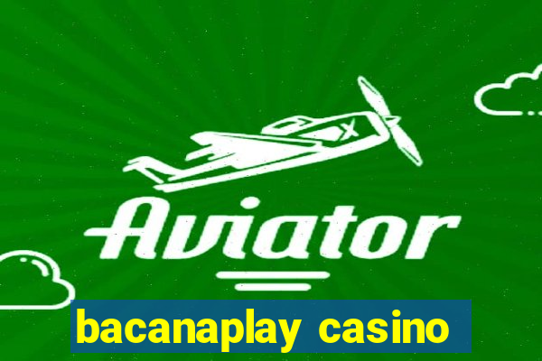 bacanaplay casino