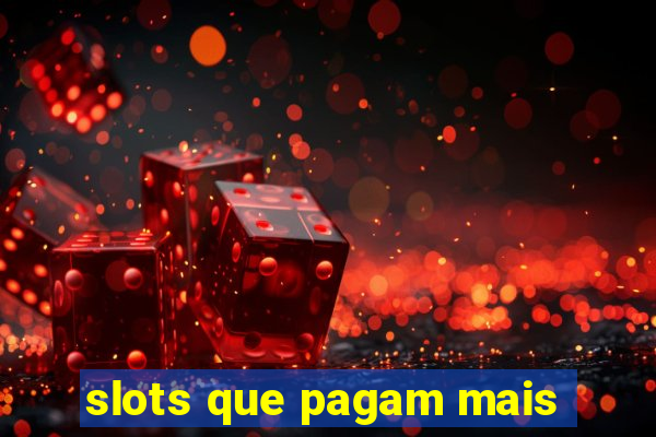 slots que pagam mais