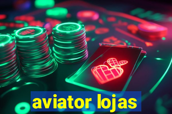 aviator lojas