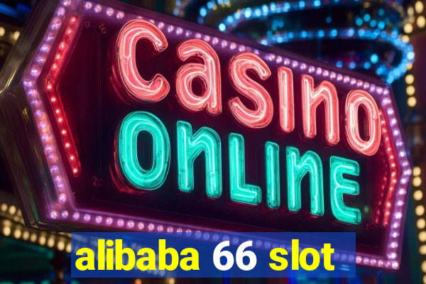 alibaba 66 slot