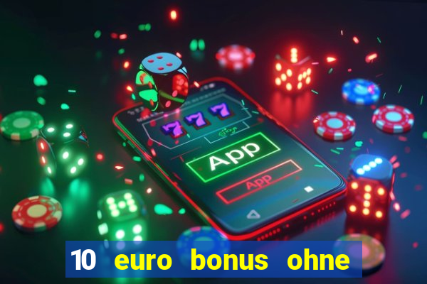 10 euro bonus ohne einzahlung casino 2018