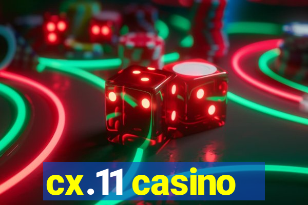 cx.11 casino