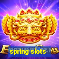 spring slots