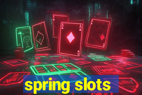 spring slots