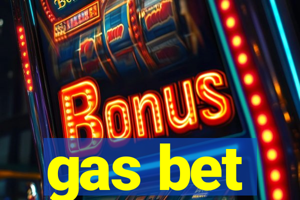 gas bet