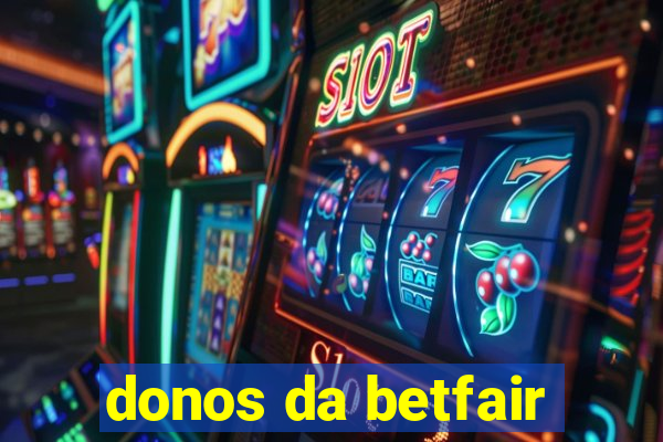 donos da betfair