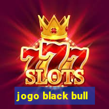 jogo black bull