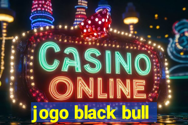 jogo black bull