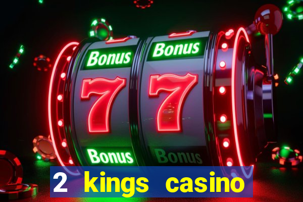 2 kings casino north carolina