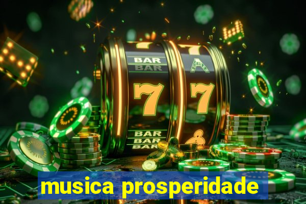 musica prosperidade