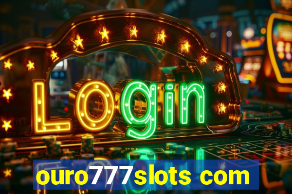 ouro777slots com