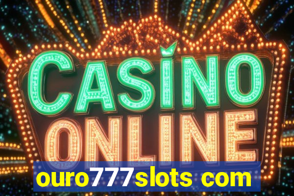 ouro777slots com