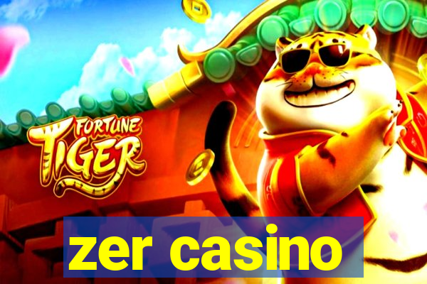 zer casino