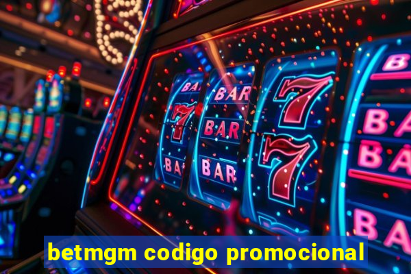 betmgm codigo promocional