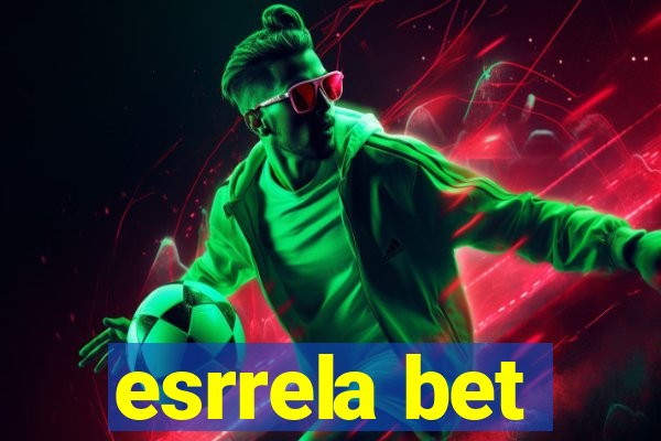 esrrela bet